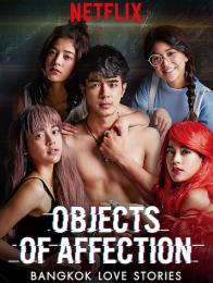 Bangkok Love Stories: Object of Affection