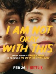 I Am not Okay with This