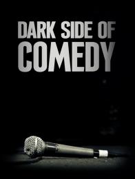 Dark Side of Comedy